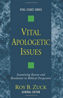 Vital Apologetic Issues