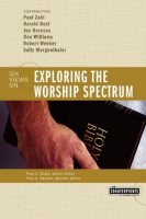 Exploring the Worship Spectrum: 6 views