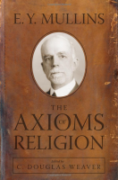E.Y. Mullins: The Axioms of Religion