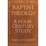 Baptist Theology: A Four-Century Study