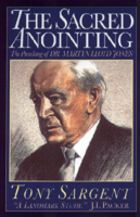 The Sacred Anointing:  The Preaching of Dr. Martyn-Lloyd Jones