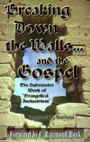 Breaking Down the Walls…And the Gospel