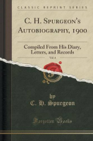 Spurgeon’s Autobiography, Vol IV