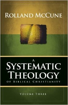 A Systematic Theology of Biblical Christianity, Vol. III